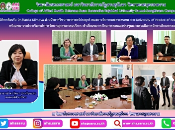 the College of Hospitality Industry
Management, Suan Sunandha Rajabhat
University to the College of Allied
Health Sciences, Suan Sunandha Rajabhat
University Samut Songkhram Campus, and
discussed future academic collaboration.